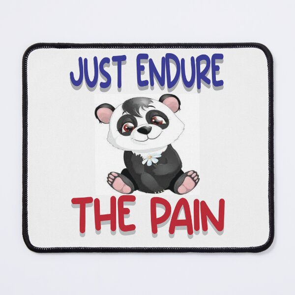 Item preview, Just Endure The Pain designed and sold by PraArts2002.