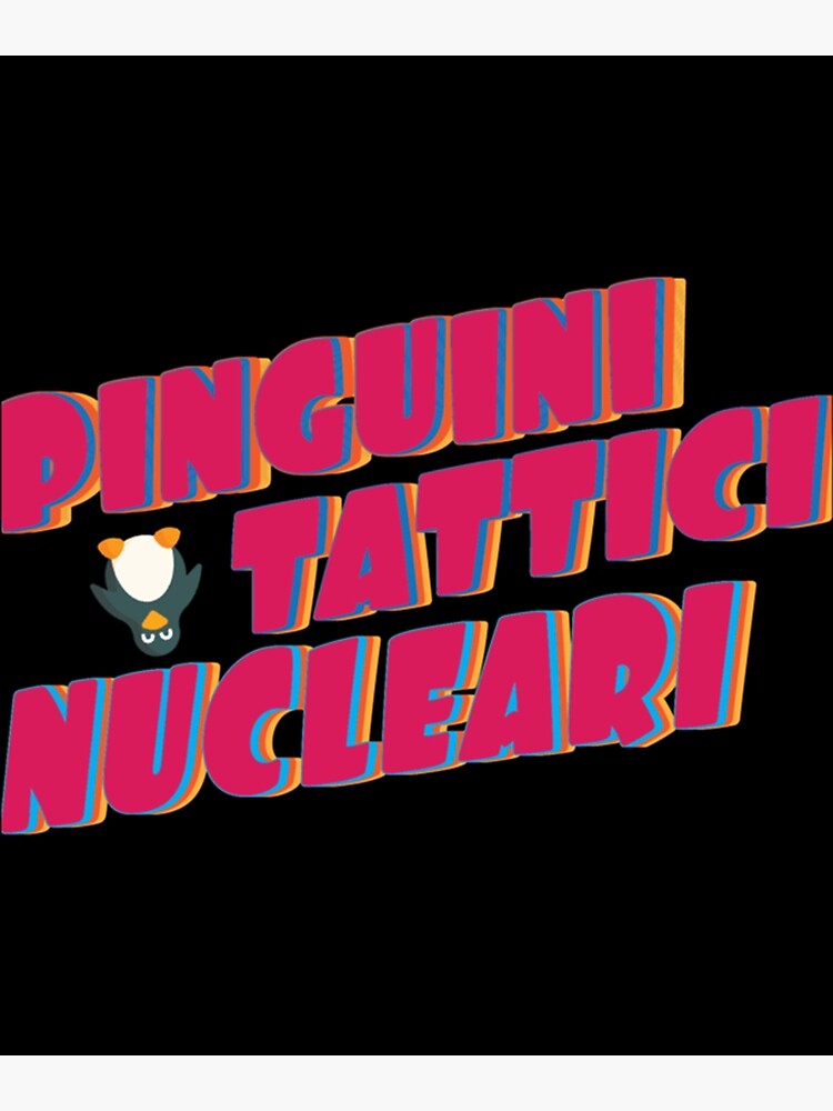 PINGUNI TATTICI NUCLEARI | Poster