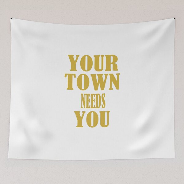 Item preview, Your town needs you design designed and sold by NAIMe-stor10.