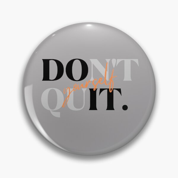 Item preview, Don't quit yourself designed and sold by Happy-SHOP-SHOP.