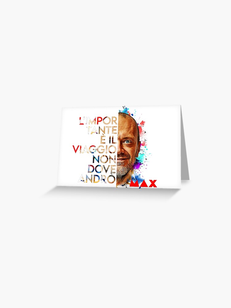 Max Pezzali - L'importante è il viaggio, non dove andrò T-Shirt - A Fan  Tribute | Greeting Card