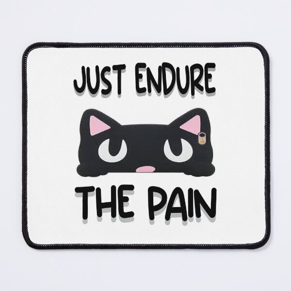 Item preview, Just Endure The Pain designed and sold by PraArts2002.