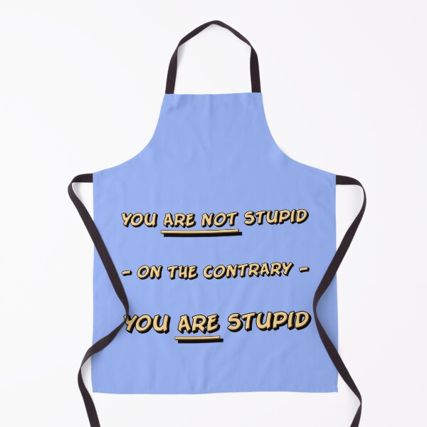 Item preview, You're stupid designed and sold by Old-Scratch.