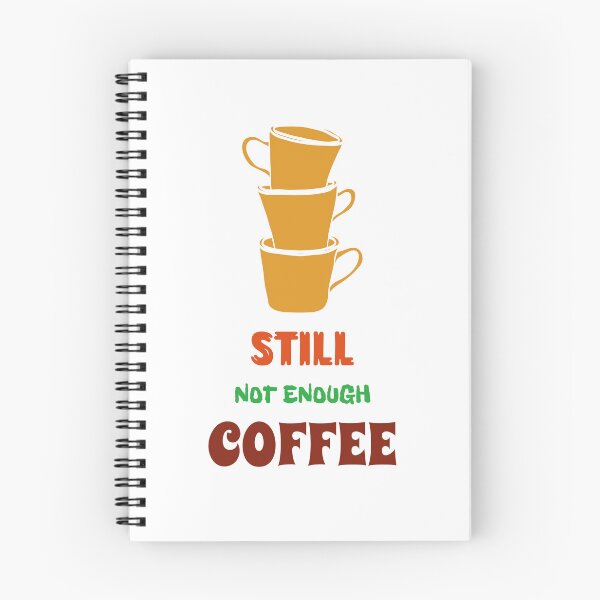 Item preview, Still not enough coffee designed and sold by UnstoppableShpy.
