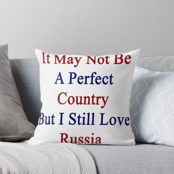 Item preview, It May Not Be A Perfect Country But I Still Love Russia  designed and sold by supernova23.