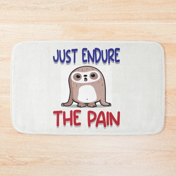 Item preview, Just Endure The Pain designed and sold by PraArts2002.