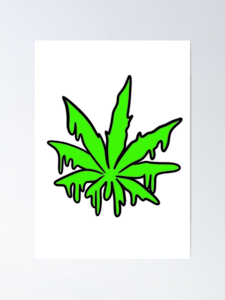 "Neon Green Dripping Weed Leaf" Poster for Sale by StonersBliss Redbubble