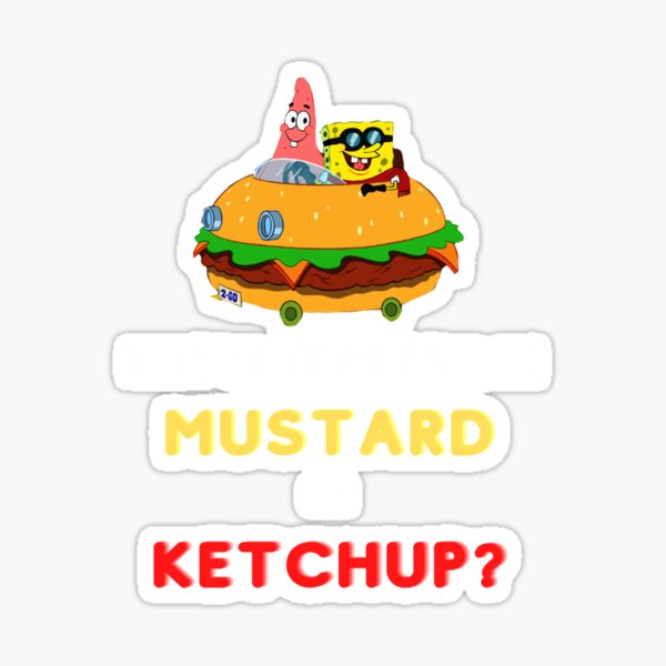 "SpongeBob SquarePants Patty Wagon Mustard or Ketchup Funny Designs
