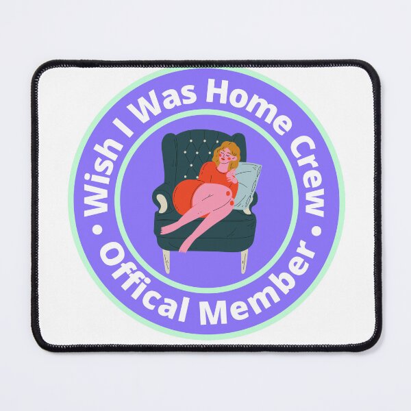 Item preview, Wish I Was Home Crew - Official Member designed and sold by StiickitLLC.