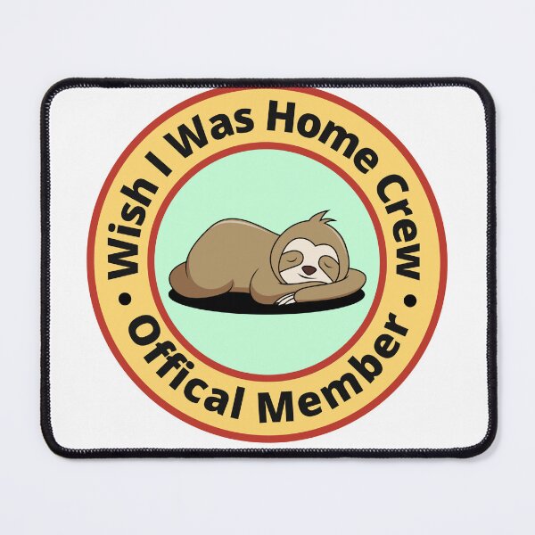 Item preview, Wish I Was Home Crew - Official Member designed and sold by StiickitLLC.