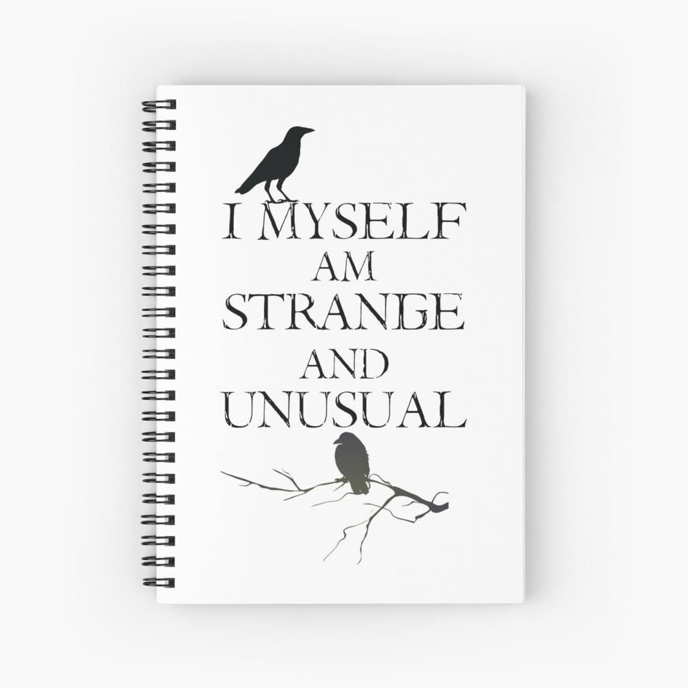 I Myself Am Strange & Unusual Spiral Notebook