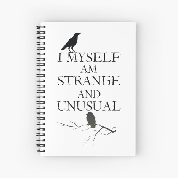 I Myself Am Strange & Unusual Spiral Notebook