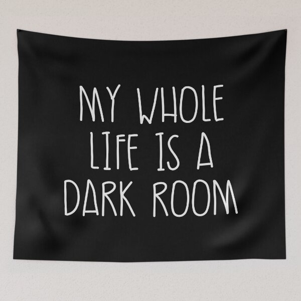 Item preview, My Whole Life Is A Dark Room designed and sold by kjanedesigns.