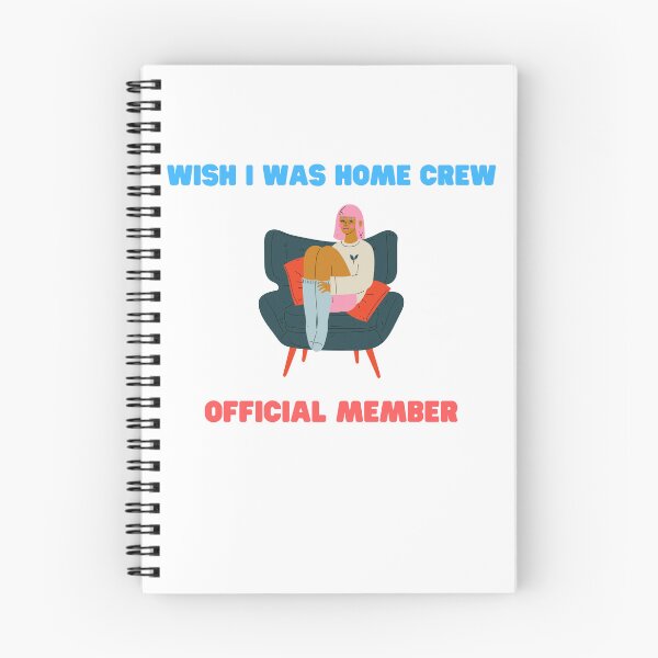 Aperçu de l'œuvre Wish I was Home Crew - Membre officiel créée et vendue par StiickitLLC.