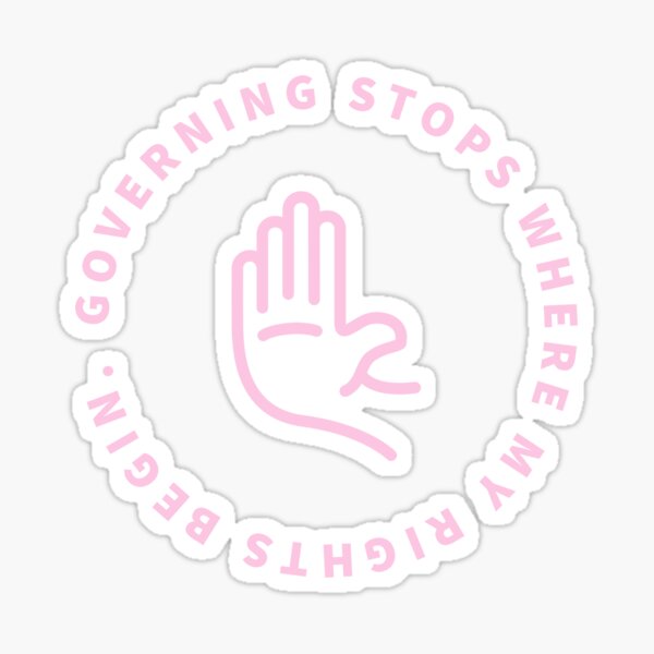 Governing stops where my rights begin. Pink lettering. Sticker
