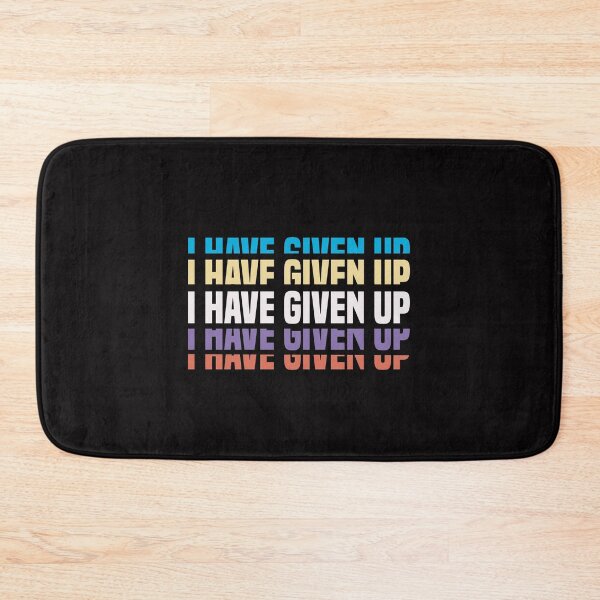 Item preview, I Have Given Up - Funny Pessimist Quote Give Up Cool designed and sold by Aimyashoppy.
