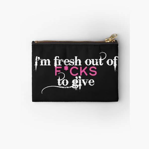 Item preview, Fresh Out Of F*cks To Give. designed and sold by How67.