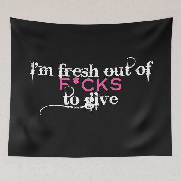 Item preview, Fresh Out Of F*cks To Give. designed and sold by How67.
