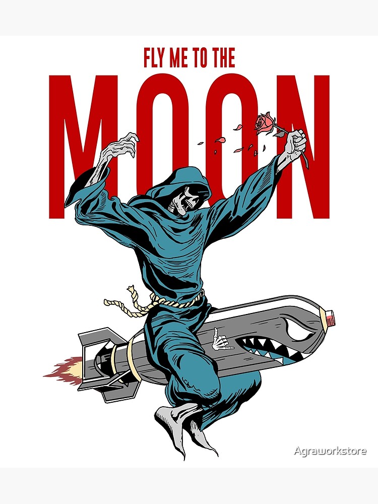 "Fly Me to The Moon" Poster for Sale by Agraworkstore Redbubble