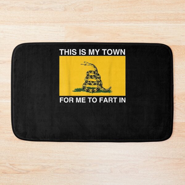 Item preview, This Is My Town For Me To Fart In designed and sold by bilal233.