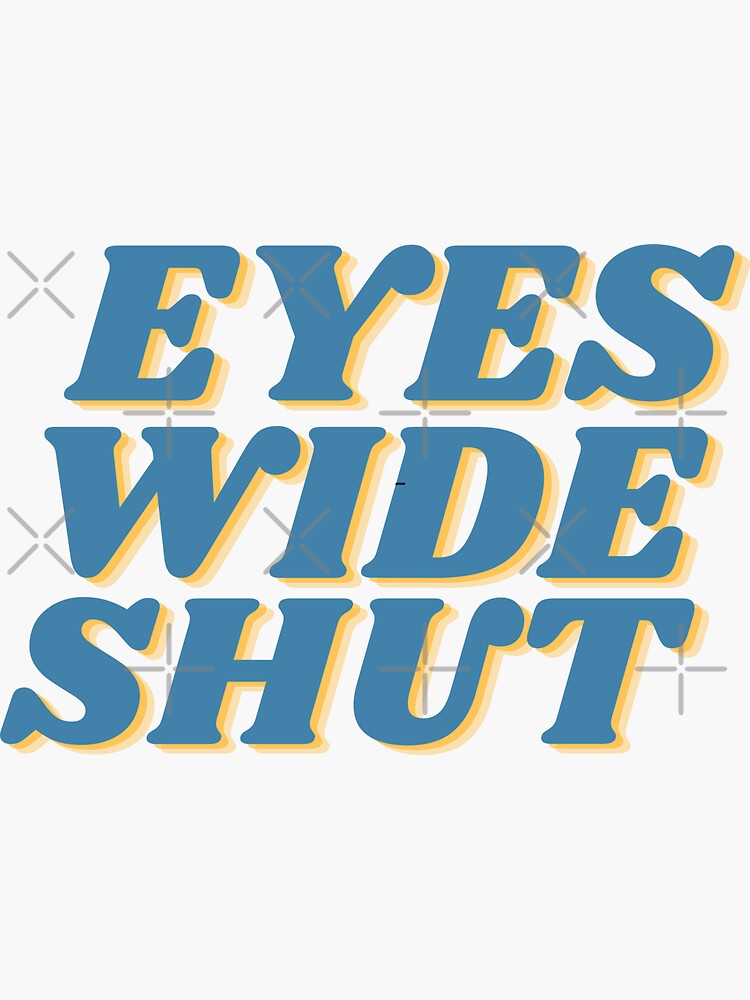 "Eyes Wide Shut" Sticker for Sale by dome5150 Redbubble