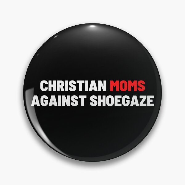 Item preview, Christian Moms Against Shoegaze designed and sold by musicenjoyer.
