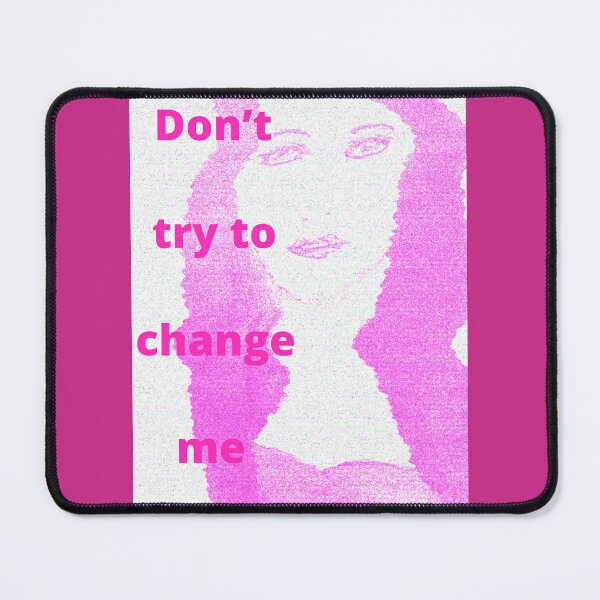 Item preview, Don’t try to change me  designed and sold by NewPages.