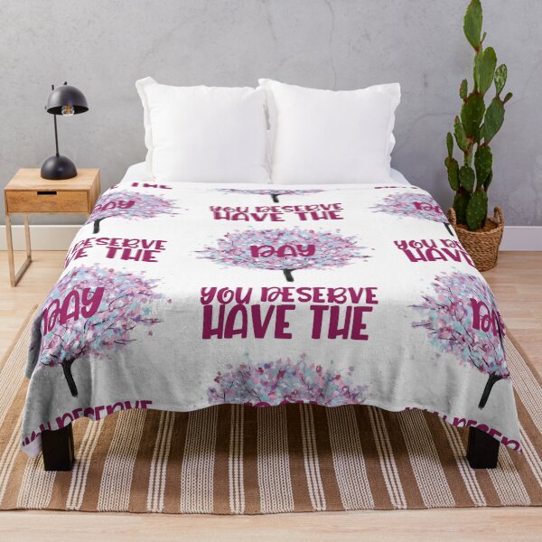 Item preview, Have The Day You Deserve designed and sold by Lezbo1986.