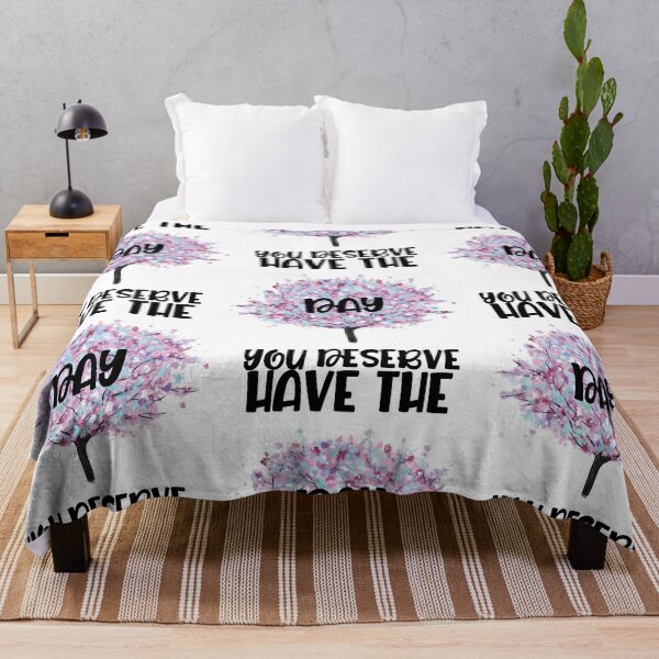 Item preview, Have The Day You Deserve designed and sold by Lezbo1986.