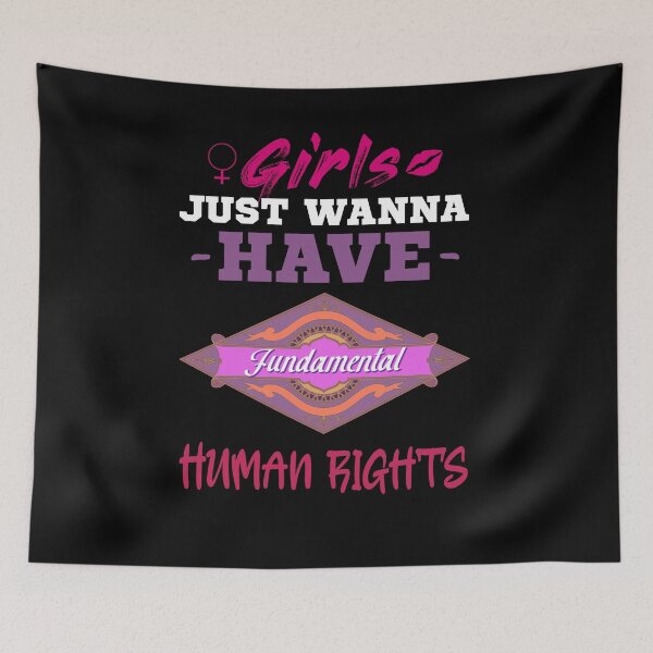 Item preview, Girls Just Wanna Have Fundamental Human Rights designed and sold by MrJArts.