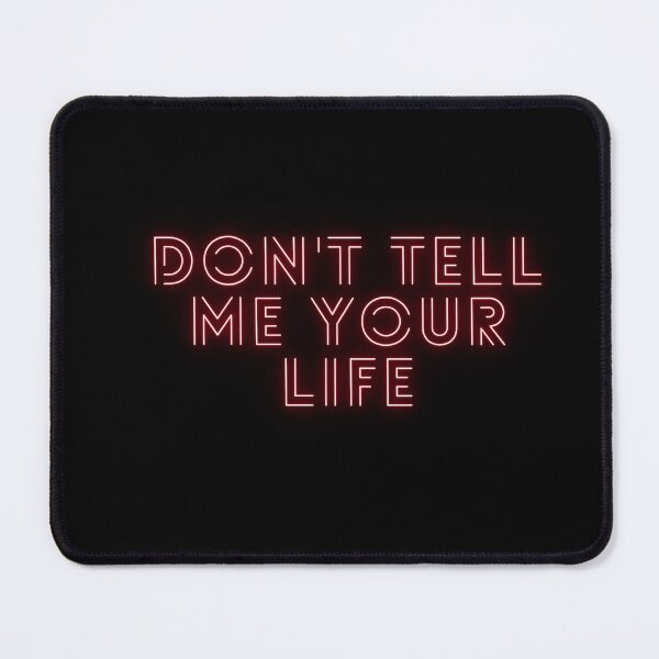 Item preview, DON'T TELL ME YOUR LIFE designed and sold by Alexandrezorro.