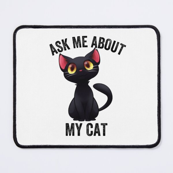 Item preview,  Ask me about my cat, funny cat owner, quote | Funny Cat Dad Quotes | black cat designed and sold by Alice-Stewart.