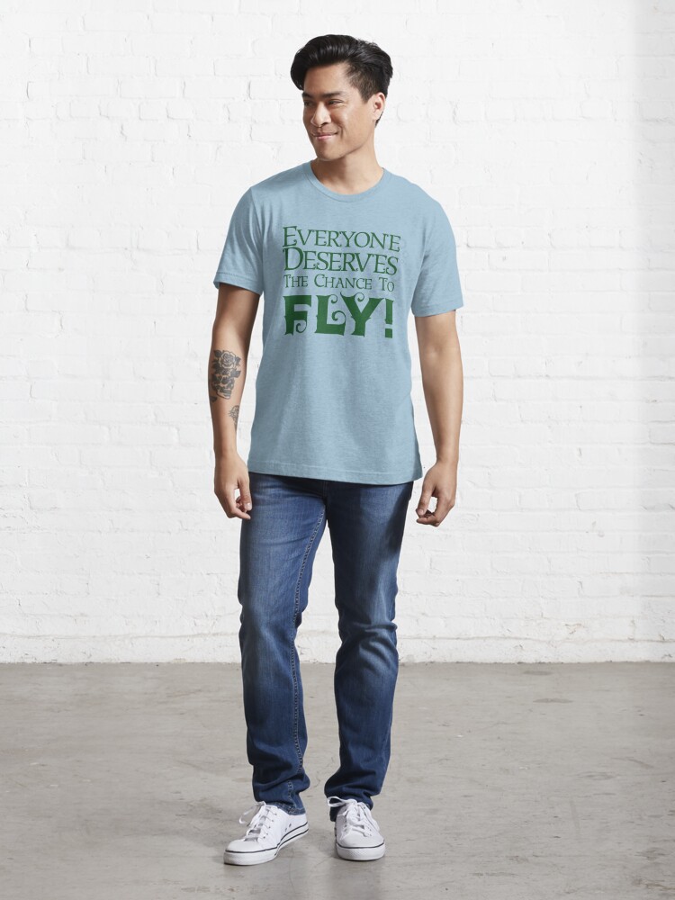 KsuAnn Everyone Deserves The Chance to Fly. Wicked Musical. T-Shirt