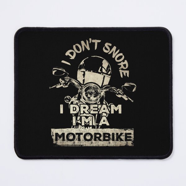 Item preview, I don't snore I dream I'm a motorbike designed and sold by F440.