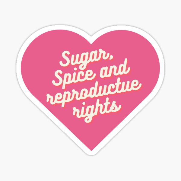 Item preview, Sugar Spice and Reproductive Rights designed and sold by cemmirane.