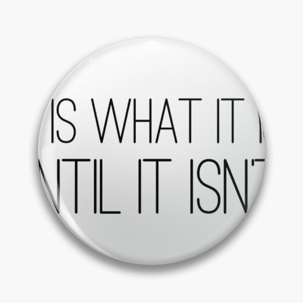 Item preview, It is what it is...... designed and sold by CharlyB.