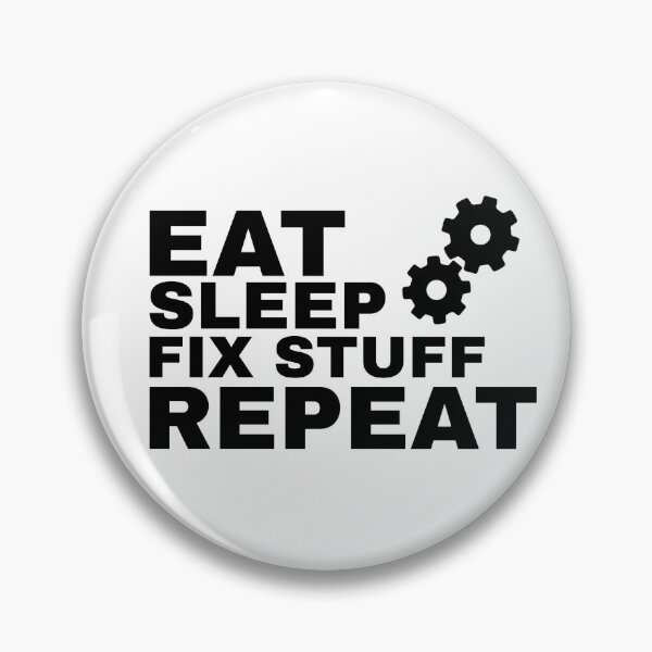 Item preview, EAT SLEEP FIX STUFF REPEAT designed and sold by YOSPACE.