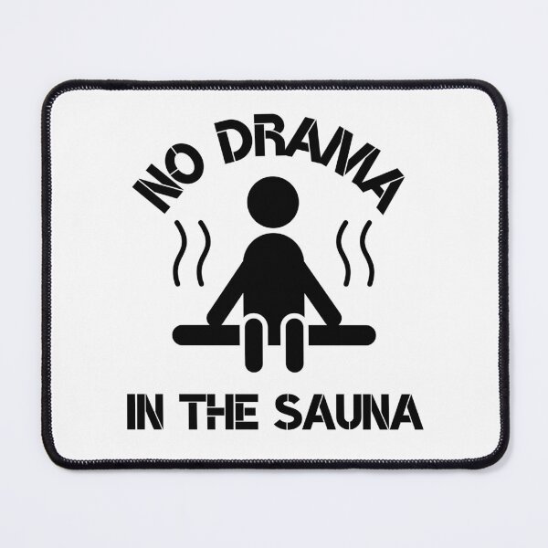 Item preview, No Drama In The Sauna designed and sold by JaneDesignsForU.