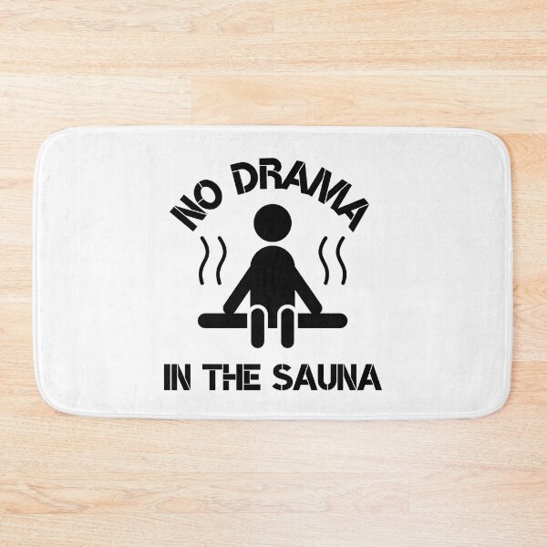 Item preview, No Drama In The Sauna designed and sold by JaneDesignsForU.