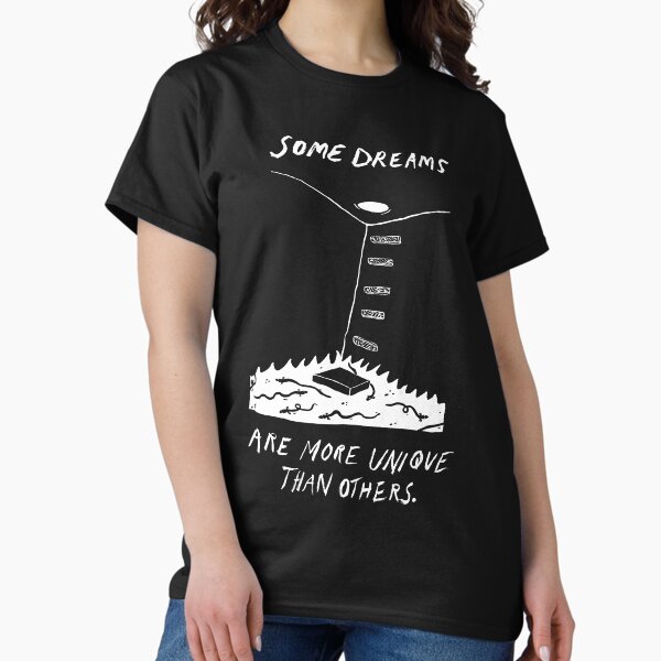 Some Dreams Are More Unique Than Others Classic T-Shirt