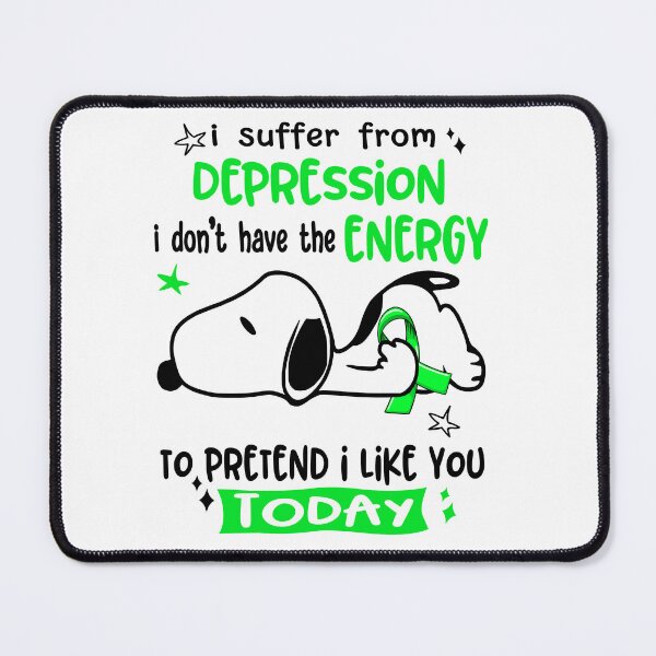 Item preview, I Suffer From Depression I Do Not Have The Energy To Pretend I Like You Today designed and sold by Wlsnpeggy.