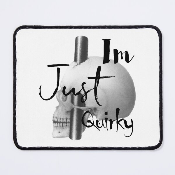 Item preview, Im Just Quirky designed and sold by Disobeyedmocha.