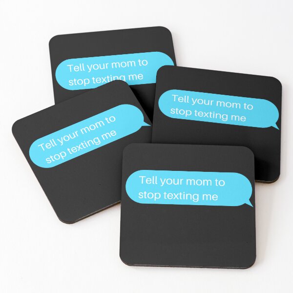 Item preview, Tell Your Mom To Stop Texting Me Texting Bubble designed and sold by two7designs.