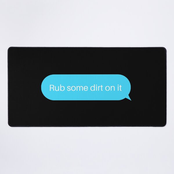 Item preview, Rub Some Dirt On It Texting Bubble designed and sold by two7designs.