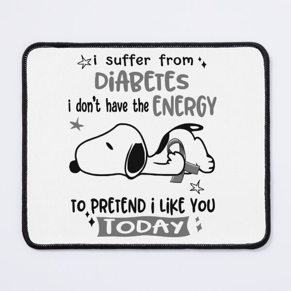 Item preview, I Suffer From Diabetes I Do Not Have The Energy To Pretend I Like You Today designed and sold by Wlsnpeggy.