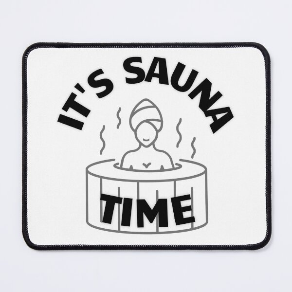Item preview, It's Sauna Time designed and sold by JaneDesignsForU.