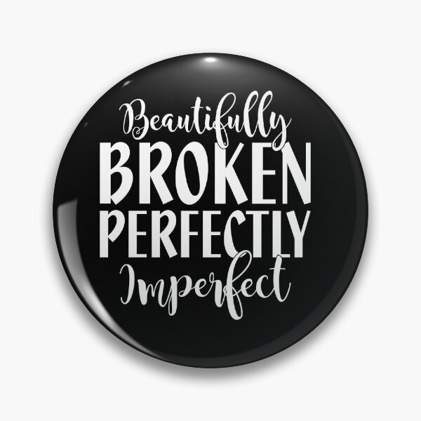 Item preview, Beautifully broken perfectly imperfect designed and sold by pnkpopcorn.