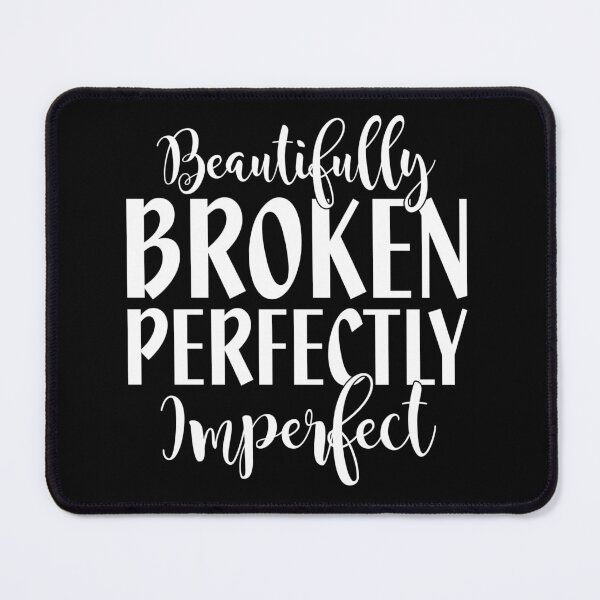 Item preview, Beautifully broken perfectly imperfect designed and sold by pnkpopcorn.