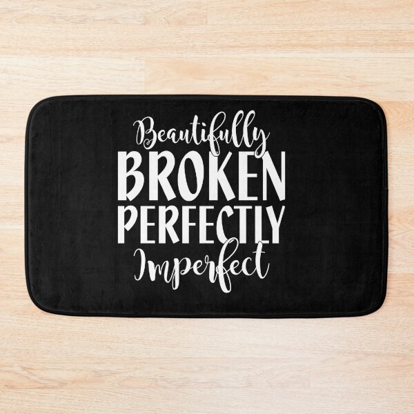 Item preview, Beautifully broken perfectly imperfect designed and sold by pnkpopcorn.