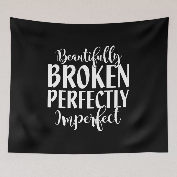 Item preview, Beautifully broken perfectly imperfect designed and sold by pnkpopcorn.